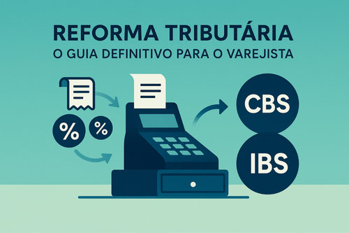 Reforma tributária Guia para o varejista
